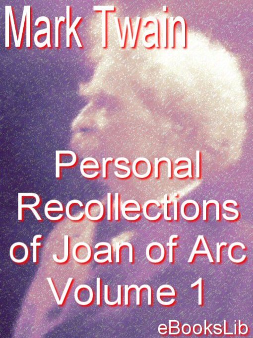The Personal Recollections of Joan of Arc - Volume 1 (eBook)